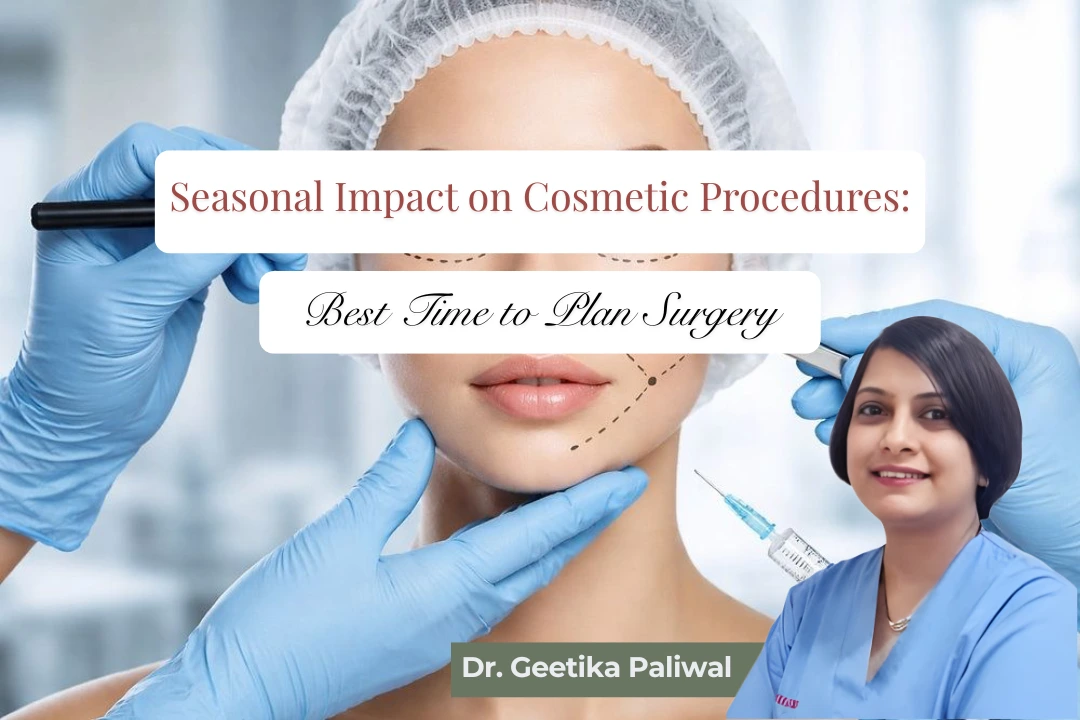 seasonal impact on cosmetic procedures, best time for cosmetic surgery, cosmetic procedures in indore, cosmetologist in indore, cosmetic surgery recovery time, cosmetic surgeon in indore, cosmetologist in indore, cosmetic clinic in indore, aesthetic treatments indore, skin specialist indore, cosmetic surgery indore, aesthetic clinic indore, cosmetic doctor indore, best cosmetologist in indore, cosmetic treatment in indore, plastic surgery indore, aesthetic skin clinic indore, facial cosmetic treatment indore, anti aging treatment indore, cosmetic consultation indore, skin care clinic indore, cosmetic procedures indore, facial rejuvenation indore, cosmetic surgery consultation indore, aesthetic medicine indore, skin treatment indore, cosmetic expert indore, skin tightening treatment indore, cosmetic care indore, professional cosmetologist indore, beauty treatment clinic indore, advanced cosmetic treatments indore, cosmetic skin procedures indore, trusted cosmetologist indore, skin aesthetics indore