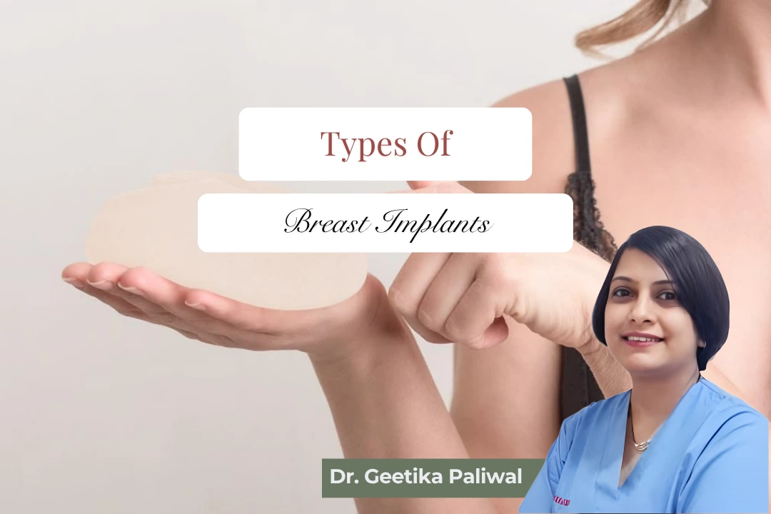 breast implant surgeon in Indore, breast augmentation in Indore, best cosmetologist in Indore, breast implant clinic in Indore, silicone breast implants in Indore, saline breast implants in Indore, gummy bear implants in Indore, cosmetic surgery in Indore, breast enhancement in Indore, breast surgery specialist in Indore, female cosmetic doctor in Indore, plastic surgery in Indore, breast shape correction in Indore, breast asymmetry correction in Indore, cosmetic breast surgery Indore, breast implant consultation Indore, natural breast implants Indore, breast implant cost in Indore, safe breast implant surgery Indore, breast augmentation doctor Indore, cosmetic clinic Indore, breast implant treatment Indore, breast reshaping surgery Indore, breast implant specialist near me, cosmetic surgeon near me Indore, breast implant procedure Indore, breast implant recovery Indore, best breast implant doctor Indore, body contouring clinic Indore, Dr. Geetika Paliwal Indore