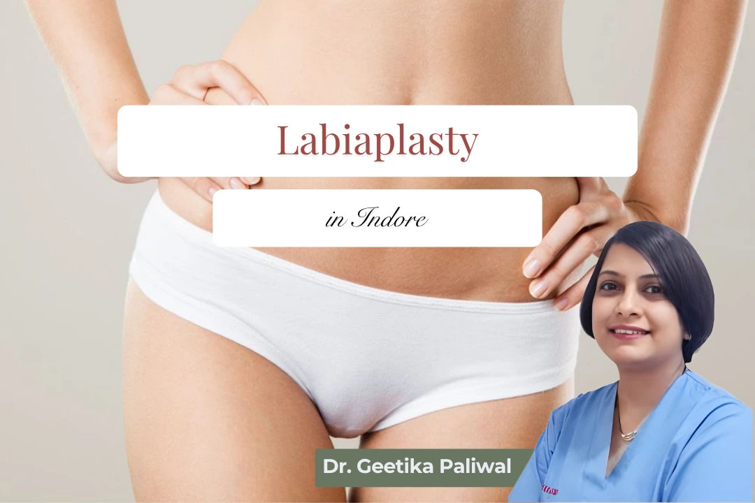 Labiaplasty surgery in Indore, Best labiaplasty surgeon in Indore, Labiaplasty doctor in Indore, Female cosmetic surgeon in Indore, Labia reduction surgery in Indore, Intimate surgery in Indore, Cosmetic gynaecology in Indore, Female intimate surgery in Indore, Labia reshaping surgery in Indore, Labiaplasty specialist in Indore, Labiaplasty consultation in Indore, Labiaplasty cost in Indore, Labiaplasty treatment in Indore, Labia minora reduction in Indore, Enlarged labia treatment in Indore, Labial asymmetry correction in Indore, Cosmetic surgeon for women in Indore, Female genital cosmetic surgery in Indore, Private cosmetic consultation in Indore, Women’s intimate health clinic in Indore, Labiaplasty recovery in Indore, Labiaplasty procedure in Indore, Intimate cosmetic treatment in Indore, Labial discomfort treatment in Indore, Cosmetic plastic surgeon in Indore, Labiaplasty clinic near me in Indore, Female plastic surgeon in Indore, Labia correction surgery in Indore, Labiaplasty specialist in Madhya Pradesh, Best cosmetic clinic for women in Indore